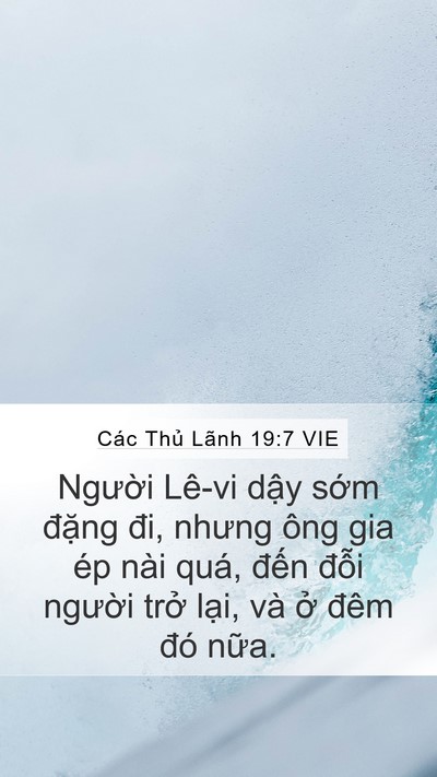 Các Thủ Lãnh 19:7 VIE Mobile Phone Wallpaper - Người Lê-vi dậy sớm đặng đi, nhưng - Mobile Bible Verse Wallpaper