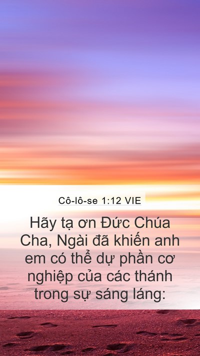 Cô-lô-se 1:12 VIE Mobile Phone Wallpaper - Hãy tạ ơn Đức Chúa Cha, Ngài đã - Mobile Bible Verse Wallpaper