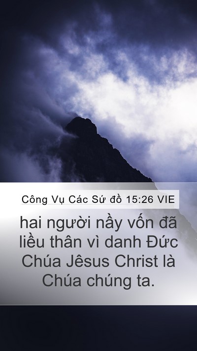 Công Vụ Các Sứ đồ 15:26 VIE Mobile Phone Wallpaper - hai người nầy vốn đã liều thân vì - Mobile Bible Verse Wallpaper