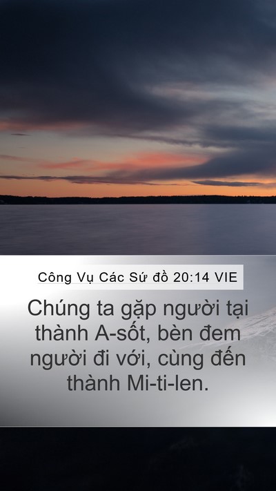Công Vụ Các Sứ đồ 20:14 VIE Mobile Phone Wallpaper - Chúng ta gặp người tại thành A-sốt, - Mobile Bible Verse Wallpaper