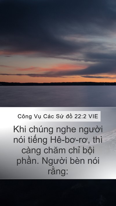 Công Vụ Các Sứ đồ 22:2 VIE Mobile Phone Wallpaper - Khi chúng nghe người nói tiếng - Mobile Bible Verse Wallpaper