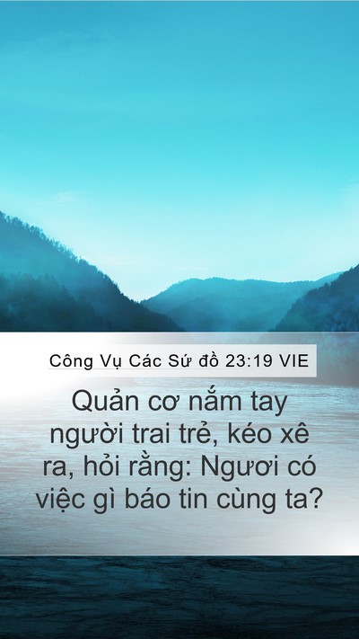 Công Vụ Các Sứ đồ 23:19 VIE Mobile Phone Wallpaper - Quản cơ nắm tay người trai trẻ, kéo - Mobile Bible Verse Wallpaper