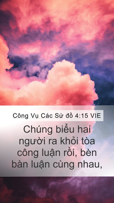 Công Vụ Các Sứ đồ 4:15 VIE Mobile Phone Wallpaper - Chúng biểu hai người ra khỏi tòa công - Mobile Bible Verse Wallpaper