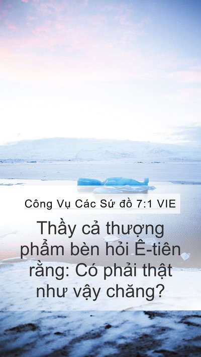 Công Vụ Các Sứ đồ 7:1 VIE Mobile Phone Wallpaper - Thầy cả thượng phẩm bèn hỏi Ê-tiên - Mobile Bible Verse Wallpaper