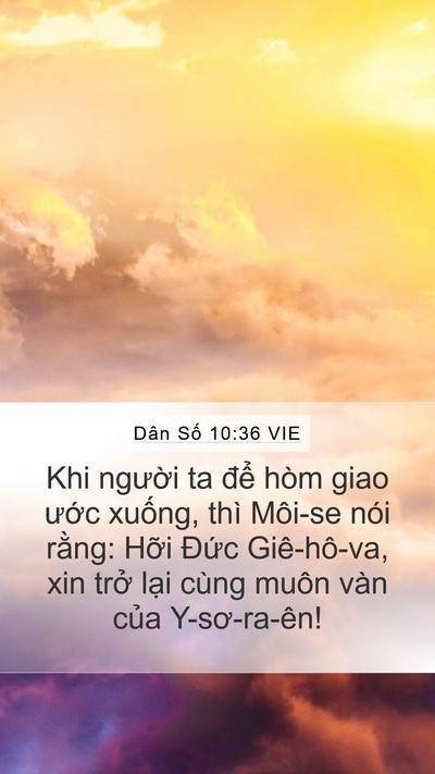 Dân Số 10:36 VIE Mobile Phone Wallpaper - Khi người ta để hòm giao ước xuống, - Mobile Bible Verse Wallpaper