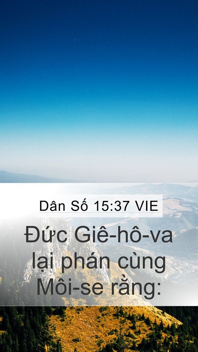 Dân Số 15:37 VIE Mobile Phone Wallpaper - Đức Giê-hô-va lại phán cùng Môi-se - Mobile Bible Verse Wallpaper