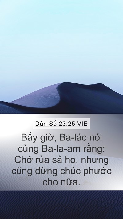 Dân Số 23:25 VIE Mobile Phone Wallpaper - Bấy giờ, Ba-lác nói cùng Ba-la-am rằng: - Mobile Bible Verse Wallpaper