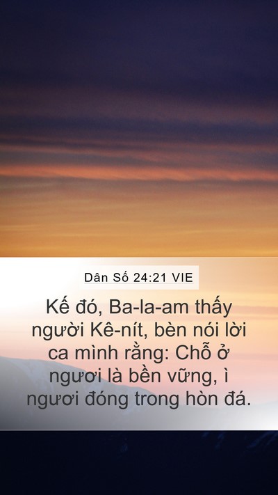 Dân Số 24:21 VIE Mobile Phone Wallpaper - Kế đó, Ba-la-am thấy người Kê-nít, - Mobile Bible Verse Wallpaper