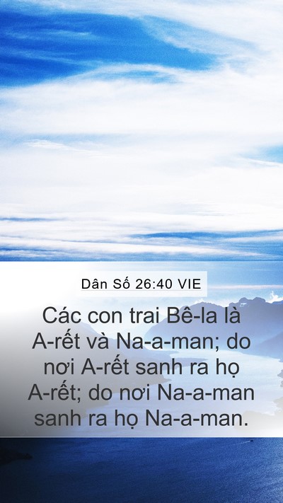 Dân Số 26:40 VIE Mobile Phone Wallpaper - Các con trai Bê-la là A-rết và Na-a-man; do - Mobile Bible Verse Wallpaper