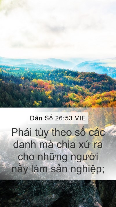 Dân Số 26:53 VIE Mobile Phone Wallpaper - Phải tùy theo số các danh mà chia xứ ra - Mobile Bible Verse Wallpaper