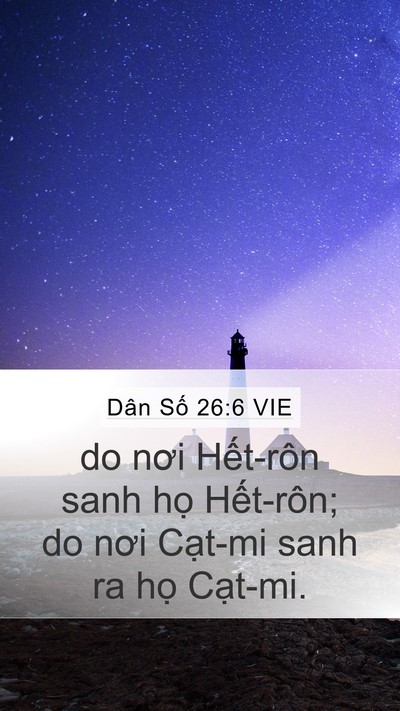 Dân Số 26:6 VIE Mobile Phone Wallpaper - do nơi Hết-rôn sanh họ Hết-rôn; do nơi - Mobile Bible Verse Wallpaper