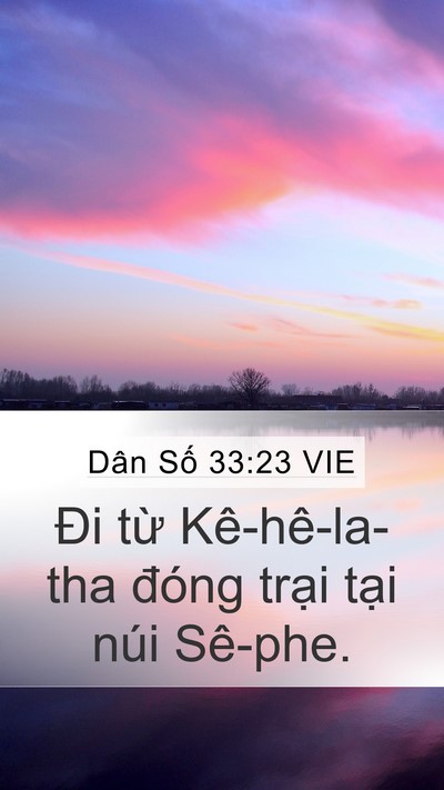 Dân Số 33:23 VIE Mobile Phone Wallpaper - Đi từ Kê-hê-la-tha đóng trại tại núi - Mobile Bible Verse Wallpaper