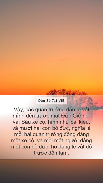 Dân Số 7:3 VIE Mobile Phone Wallpaper - Vậy, các quan trưởng dẫn lễ vật mình - Mobile Bible Verse Wallpaper