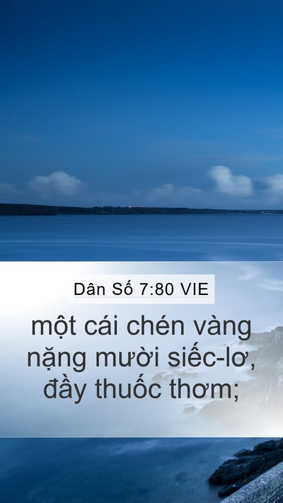 Dân Số 7:80 VIE Mobile Phone Wallpaper - một cái chén vàng nặng mười siếc-lơ, - Mobile Bible Verse Wallpaper