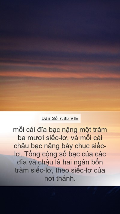 Dân Số 7:85 VIE Mobile Phone Wallpaper - mỗi cái đĩa bạc nặng một trăm ba - Mobile Bible Verse Wallpaper