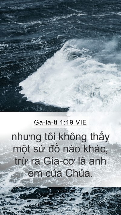 Ga-la-ti 1:19 VIE Mobile Phone Wallpaper - nhưng tôi không thấy một sứ đồ nào - Mobile Bible Verse Wallpaper