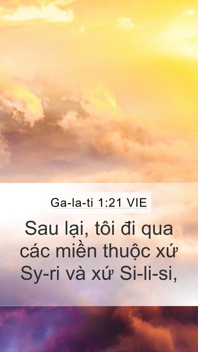 Ga-la-ti 1:21 VIE Mobile Phone Wallpaper - Sau lại, tôi đi qua các miền thuộc xứ - Mobile Bible Verse Wallpaper
