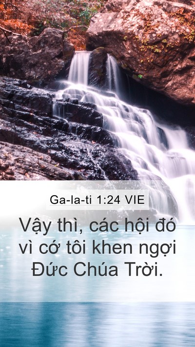 Ga-la-ti 1:24 VIE Mobile Phone Wallpaper - Vậy thì, các hội đó vì cớ tôi khen - Mobile Bible Verse Wallpaper