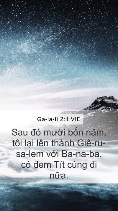Ga-la-ti 2:1 VIE Mobile Phone Wallpaper - Sau đó mười bốn năm, tôi lại lên - Mobile Bible Verse Wallpaper