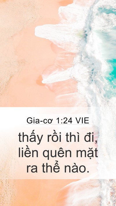 Gia-cơ 1:24 VIE Mobile Phone Wallpaper - thấy rồi thì đi, liền quên mặt ra - Mobile Bible Verse Wallpaper