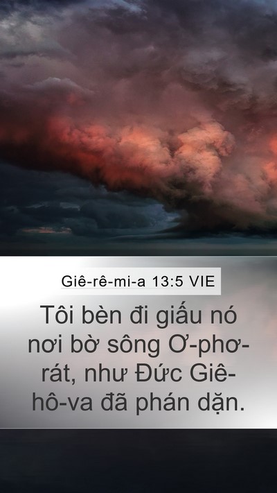 Giê-rê-mi-a 13:5 VIE Mobile Phone Wallpaper - Tôi bèn đi giấu nó nơi bờ sông - Mobile Bible Verse Wallpaper