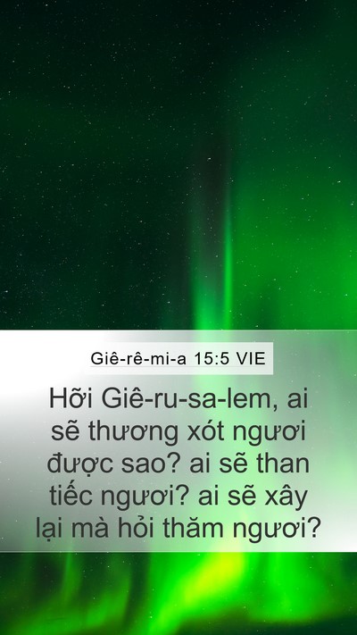 Giê-rê-mi-a 15:5 VIE Mobile Phone Wallpaper - Hỡi Giê-ru-sa-lem, ai sẽ thương xót - Mobile Bible Verse Wallpaper