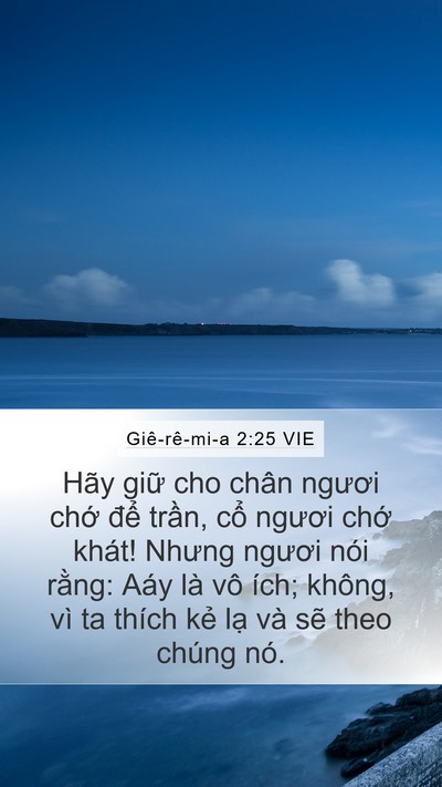 Giê-rê-mi-a 2:25 VIE Mobile Phone Wallpaper - Hãy giữ cho chân ngươi chớ để trần, - Mobile Bible Verse Wallpaper