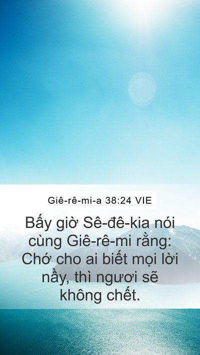 Giê-rê-mi-a 38:24 VIE Mobile Phone Wallpaper - Bấy giờ Sê-đê-kia nói cùng Giê-rê-mi - Mobile Bible Verse Wallpaper