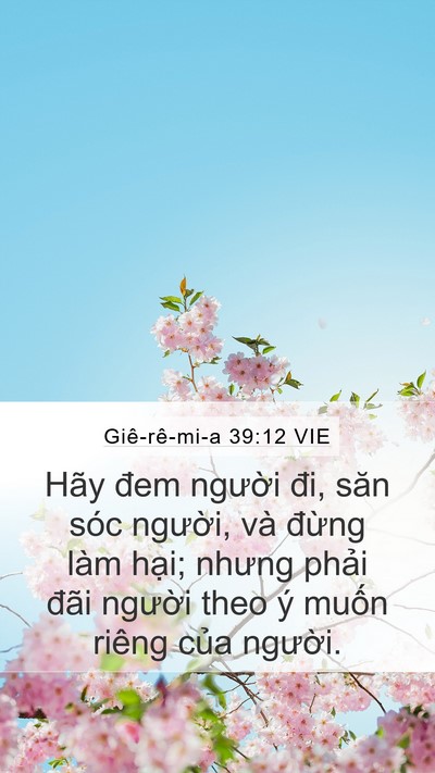 Giê-rê-mi-a 39:12 VIE Mobile Phone Wallpaper - Hãy đem người đi, săn sóc người, và - Mobile Bible Verse Wallpaper