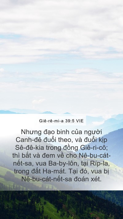 Giê-rê-mi-a 39:5 VIE Mobile Phone Wallpaper - Nhưng đạo binh của người Canh-đê - Mobile Bible Verse Wallpaper