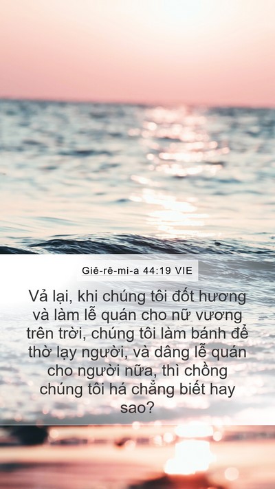 Giê-rê-mi-a 44:19 VIE Mobile Phone Wallpaper - Vả lại, khi chúng tôi đốt hương và - Mobile Bible Verse Wallpaper