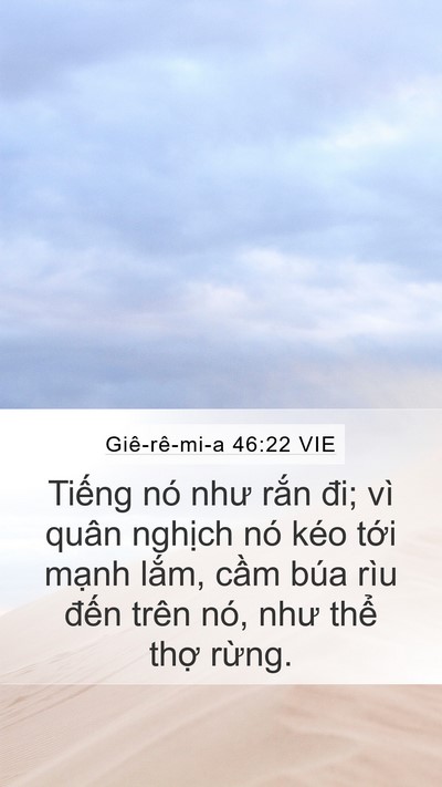 Giê-rê-mi-a 46:22 VIE Mobile Phone Wallpaper - Tiếng nó như rắn đi; vì quân nghịch - Mobile Bible Verse Wallpaper
