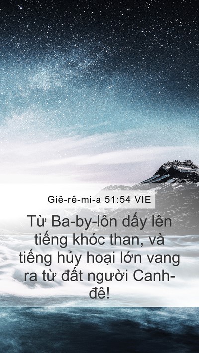 Giê-rê-mi-a 51:54 VIE Mobile Phone Wallpaper - Từ Ba-by-lôn dấy lên tiếng khóc than, - Mobile Bible Verse Wallpaper