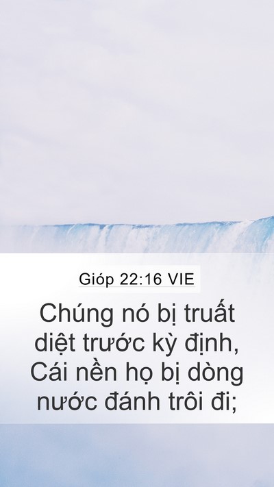 Gióp 22:16 VIE Mobile Phone Wallpaper - Chúng nó bị truất diệt trước kỳ - Mobile Bible Verse Wallpaper