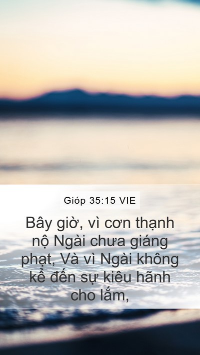 Gióp 35:15 VIE Mobile Phone Wallpaper - Bây giờ, vì cơn thạnh nộ Ngài chưa - Mobile Bible Verse Wallpaper