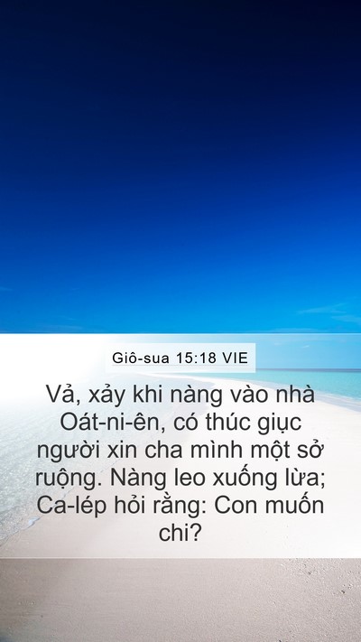 Giô-sua 15:18 VIE Mobile Phone Wallpaper - Vả, xảy khi nàng vào nhà Oát-ni-ên, có - Mobile Bible Verse Wallpaper