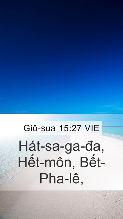 Giô-sua 15:27 VIE Mobile Phone Wallpaper - Hát-sa-ga-đa, Hết-môn, - Mobile Bible Verse Wallpaper