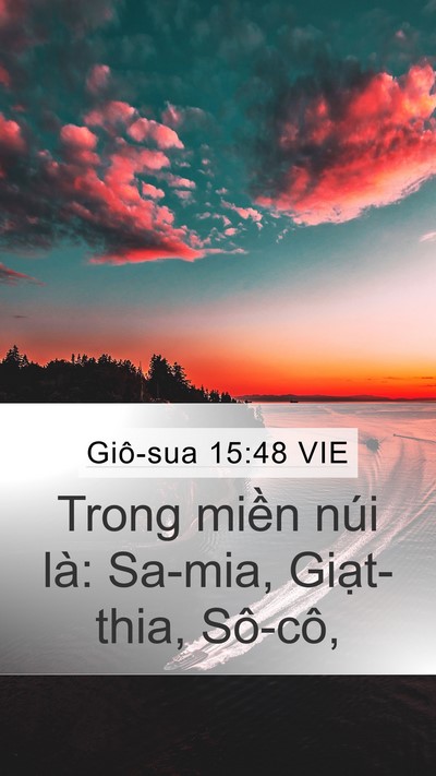 Giô-sua 15:48 VIE Mobile Phone Wallpaper - Trong miền núi là: Sa-mia, Giạt-thia, - Mobile Bible Verse Wallpaper