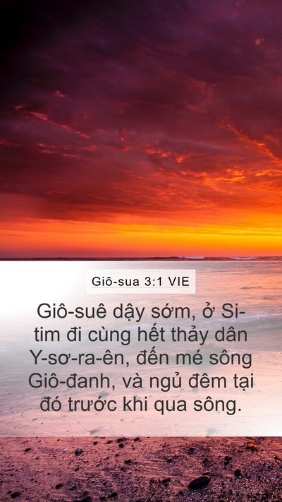 Giô-sua 3:1 VIE Mobile Phone Wallpaper - Giô-suê dậy sớm, ở Si-tim đi cùng hết - Mobile Bible Verse Wallpaper