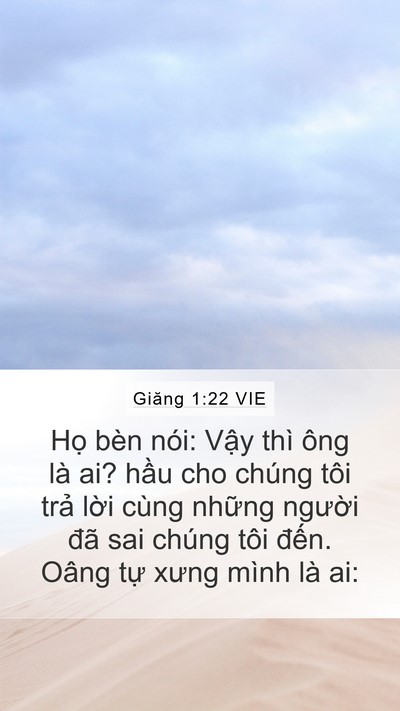 Giăng 1:22 VIE Mobile Phone Wallpaper - Họ bèn nói: Vậy thì ông là ai? hầu cho - Mobile Bible Verse Wallpaper