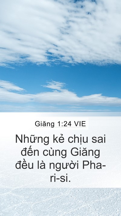 Giăng 1:24 VIE Mobile Phone Wallpaper - Những kẻ chịu sai đến cùng Giăng - Mobile Bible Verse Wallpaper