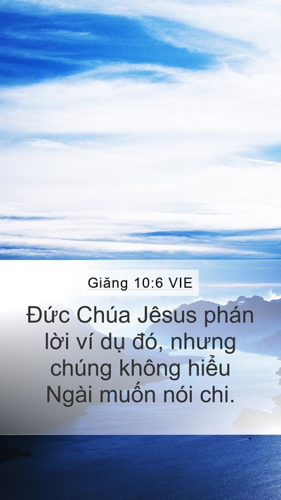 Giăng 10:6 VIE Mobile Phone Wallpaper - Đức Chúa Jêsus phán lời ví dụ đó, - Mobile Bible Verse Wallpaper