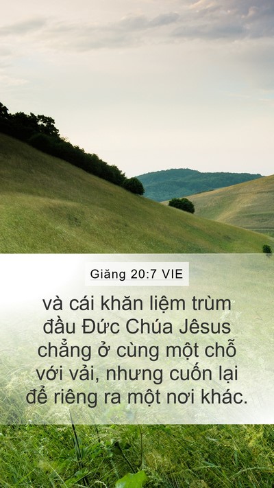 Giăng 20:7 VIE Mobile Phone Wallpaper - và cái khăn liệm trùm đầu Đức Chúa - Mobile Bible Verse Wallpaper