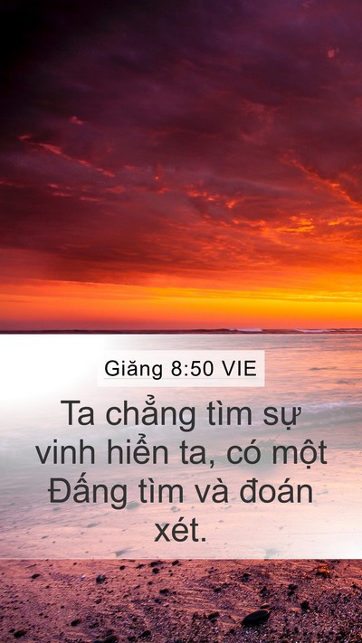 Giăng 8:50 VIE Mobile Phone Wallpaper - Ta chẳng tìm sự vinh hiển ta, có một - Mobile Bible Verse Wallpaper