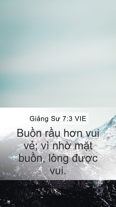 Giảng Sư 7:3 VIE Mobile Phone Wallpaper - Buồn rầu hơn vui vẻ; vì nhờ mặt - Mobile Bible Verse Wallpaper
