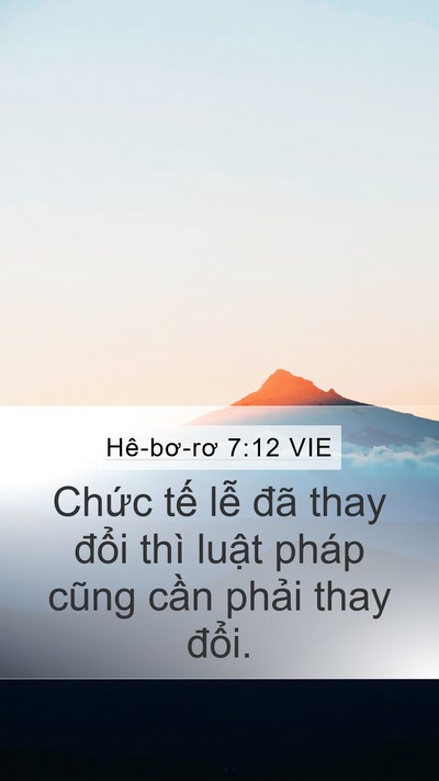 Hê-bơ-rơ 7:12 VIE Mobile Phone Wallpaper - Chức tế lễ đã thay đổi thì luật - Mobile Bible Verse Wallpaper