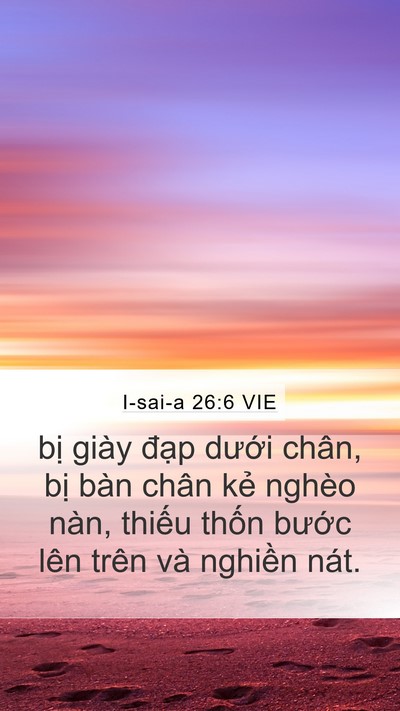I-sai-a 26:6 VIE Mobile Phone Wallpaper - bị giày đạp dưới chân, bị bàn chân - Mobile Bible Verse Wallpaper