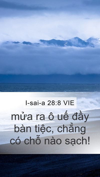 I-sai-a 28:8 VIE Mobile Phone Wallpaper - mửa ra ô uế đầy bàn tiệc, chẳng có - Mobile Bible Verse Wallpaper