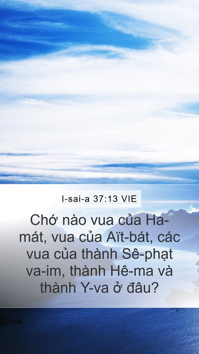 I-sai-a 37:13 VIE Mobile Phone Wallpaper - Chớ nào vua của Ha-mát, vua của - Mobile Bible Verse Wallpaper