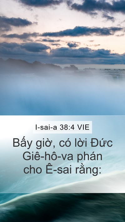 I-sai-a 38:4 VIE Mobile Phone Wallpaper - Bấy giờ, có lời Đức Giê-hô-va phán - Mobile Bible Verse Wallpaper